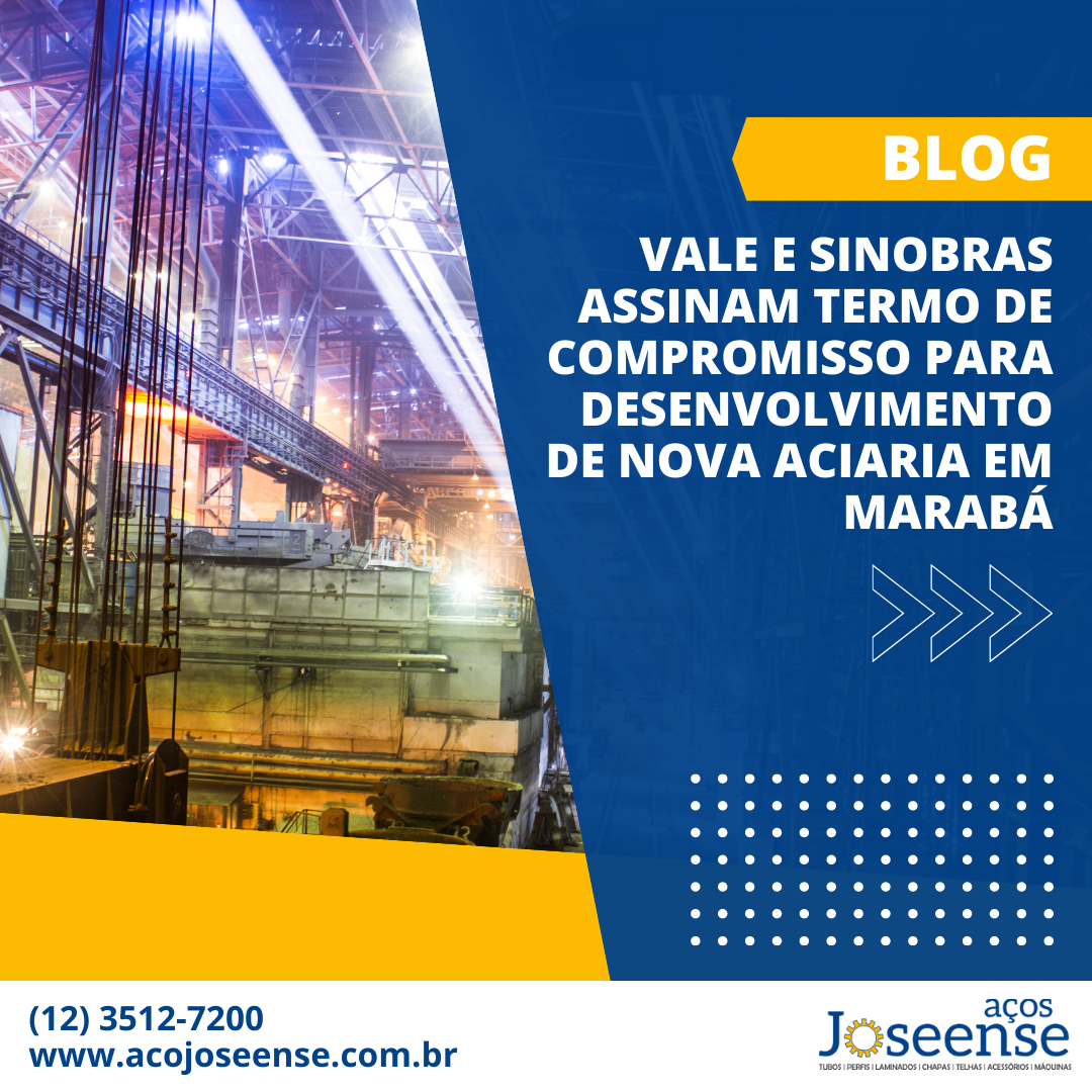 Você está visualizando atualmente Vale e SINOBRAS assinam termo de compromisso para desenvolvimento de nova aciaria em Marabá